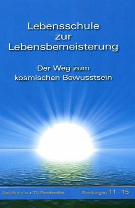 Lebensschule zur Lebensbemeisterung Bd.3
