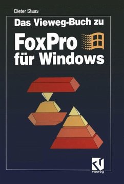 Das Vieweg-Buch zu FoxPro für Windows - Staas, Dieter