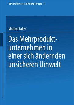 Das Mehrproduktunternehmen in einer sich ändernden unsicheren Umwelt - Laker, Michael