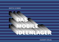 Das mobile Ideenlager - Schwarz, Martin