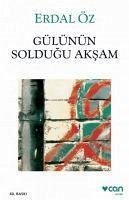 Gülünün Soldugu Aksam - Öz, Erdal