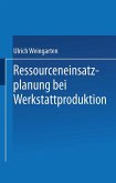 Ressourceneinsatzplanung bei Werkstattproduktion