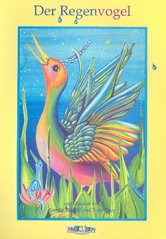 Cover Der Regenvogel für Darsteller, Kinderchor und Instrumente Partitur mit Aufführungshinweisen