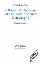 Stillstand, Veränderung und die Angst vor einer Katastrophe - Frank, Claudia (Hrsg.)