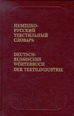 Deutsch-russisches Wörterbuch der Textilindustrie. Nemecko-russkij tekstil'nyi slovar