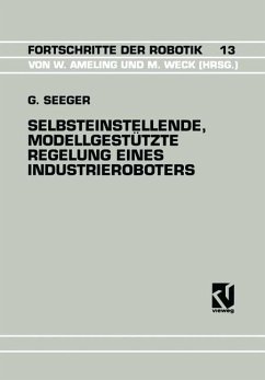 Selbsteinstellende, Modellgestützte Regelung Eines Industrieroboters - Seeger, Guido