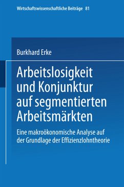 Arbeitslosigkeit und Konjunktur auf segmentierten Arbeitsmärkten - Erke, Burkhard