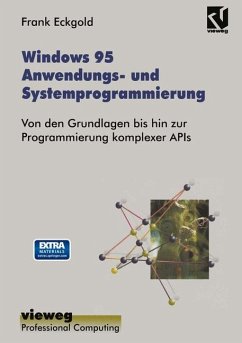 Windows 95 Anwendungs- und Systemprogrammierung: Von den Grundlagen bis hin zur Programmierung komplexer APIs (XProfessional Computing)