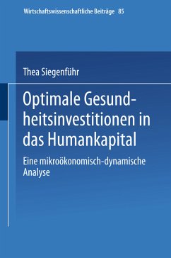 Optimale Gesundheitsinvestitionen in das Humankapital - Siegenführ, Thea