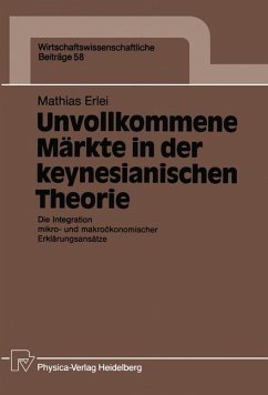 Unvollkommene Märkte in der keynesianischen Theorie - Erlei, Mathias