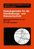 Gelenkgetriebe für die Handhabungs- und Robotertechnik Gelenkgetriebe für die Handhabungs- und Robotertechnik