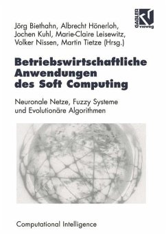 Betriebswirtschaftliche Anwendungen des Soft Computing - Biethahn, Jörg; Leisewitz, Marie-Claire; Hönerloh, Albrecht; Nissen, Volker; Kuhl, Jochen