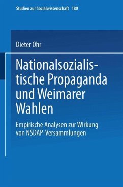 Nationalsozialistische Propaganda und Weimarer Wahlen - Ohr, Dieter