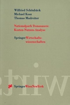 Nationalpark Donauauen, Kosten-Nutzen-Analyse - Schönbäck, Wilfried; Kosz, Michael; Madreiter, Thomas