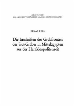 Die Inschriften der Grabfronten der Siut-Gräber in Mittelägypten aus der Herakleopolitenzeit - Edel, Elmar