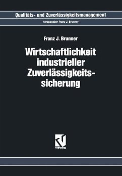 Wirtschaftlichkeit Industrieller Zuverlässigkeitssicherung - Brunner, Franz J.
