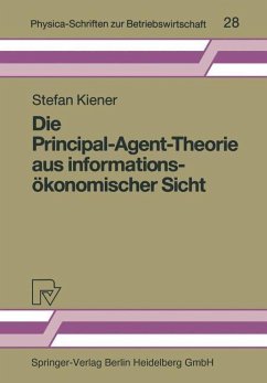 Die Principal-Agent-Theorie aus informationsökonomischer Sicht - Kiener, Stefan