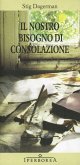 Il nostro bisogno di consolazione