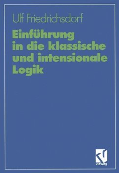 Einführung in die klassische und intensionale Logik - Friedrichsdorf, Ulf
