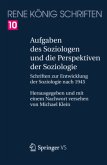 Aufgaben des Soziologen und die Perspektiven der Soziologie