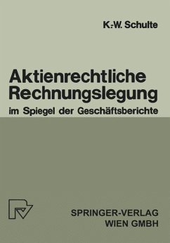 Aktienrechtliche Rechnungslegung im Spiegel der Geschäftsberichte - Schulte, K.-W.
