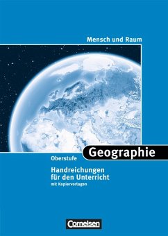 Geographie Oberstufe Mensch und Raum - Lehrerausgabe Westliche Bundesländer Handreichungen für den Unterricht und Kopiervorlagen