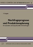 Nachfrageprognose und Produktionsplanung bei saisonalen und konjunkturellen Schwankungen