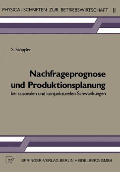 Nachfrageprognose und Produktionsplanung bei saisonalen und konjunkturellen Schwankungen - Stöppler, S.