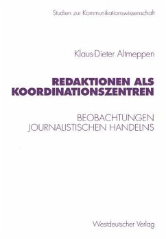 Redaktionen als Koordinationszentren - Altmeppen, Klaus-Dieter