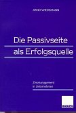 Die Passivseite als Erfolgsquelle