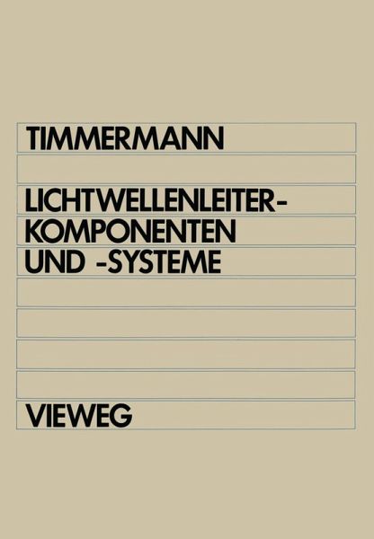 Lichtwellenleiterkomponenten und -systeme Lichtwellenleiterkomponenten und -systeme
