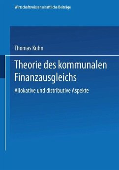 Theorie des kommunalen Finanzausgleichs - Kuhn, Thomas