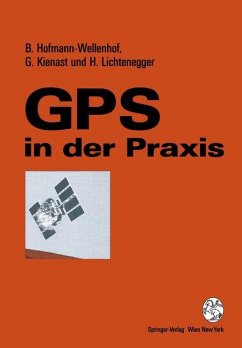 GPS in der Praxis - Hofmann-Wellenhof, Bernhard;Kienast, Gerhard;Lichtenegger, Herbert