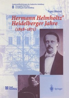 Hermann Helmholtz¿ Heidelberger Jahre (1858¿1871) - Werner, Franz