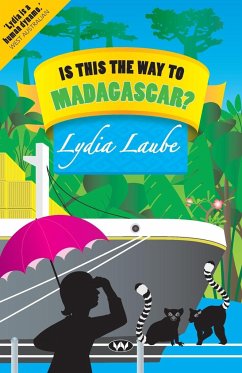 Is This the Way to Madagascar? - Laube, Lydia