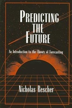 Predicting the Future: An Introduction to the Theory of Forecasting - Rescher, Nicholas