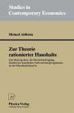 Zur Theorie rationierter Haushalte