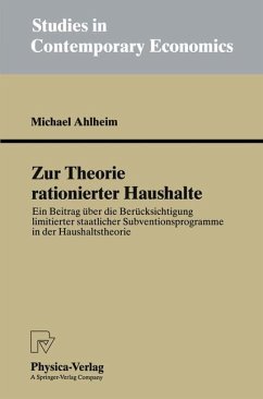 Zur Theorie rationierter Haushalte - Ahlheim, Michael