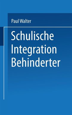 Schulische Integration Behinderter - Walter, Paul