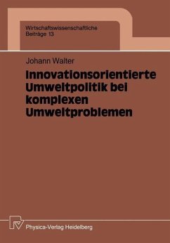 Innovationsorientierte Umweltpolitik bei komplexen Umweltproblemen - Walter, J.