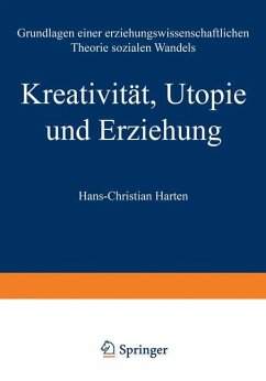 Kreativität, Utopie und Erziehung - Harten, Hans-Christian