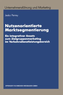 Nutzenorientierte Marktsegmentierung - Perrey, Lars Jesko