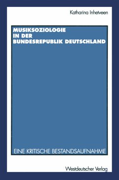 Musiksoziologie in der Bundesrepublik Deutschland - Inhetveen, Katharina