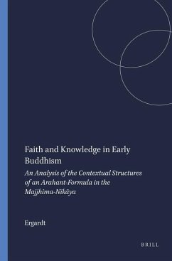 Faith and Knowledge in Early Buddhism - Ergardt