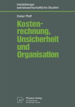 Kostenrechnung, Unsicherheit und Organisation - Pfaff, Dieter