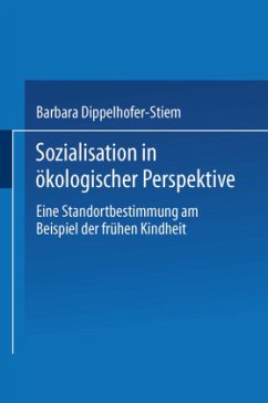 Sozialisation in ökologischer Perspektive - Dippelhofer-Stiem, Barbara