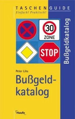 Bußgeldkatalog : Verkehrsverstöße und ihre Folgen ; [mit den aktuellen Änderungen zum 1.4.2004]. Taschen Guide ; 98