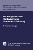 Die Energiewirtschaft Ostdeutschlands - Stand und Entwicklung Die Energiewirtschaft Ostdeutschlands - Stand und Entwicklung