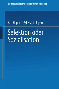 Selektion oder Sozialisation - Hegner, Karl; Lippert, Ekkehard; Wakenhut, Roland