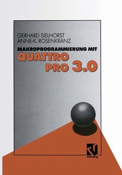 Makroprogrammierung mit QUATTRO PRO 3.0 - Sielhorst, Gerhard; Rosenkranz, Anne-Kathrein